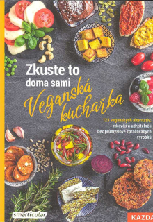 Zkuste to doma sami - veganská kuchařka