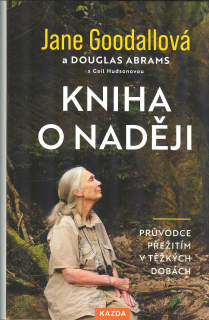 Goodallová Jane: Kniha o naději -Průvodce přežitím v těžkých dobách