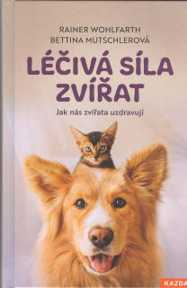 Wohlfarth Rainer: Léčivá síla zvířat - Jak nás zvířata uzdravují