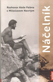 Palán Aleš: Náčelník - Rozhovor s Miloslavem Nevrlým