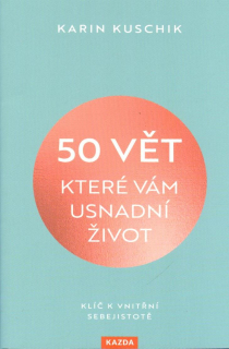 Kuschik Karin: 50 vět, které vám usnadní život