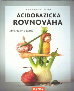 Kraskeová Eva-Maria: Acidobazická rovnováha - Klíč ke zdraví a pohodě