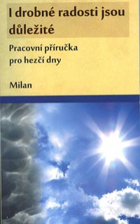 Milan: I drobné radosti jsou důležité