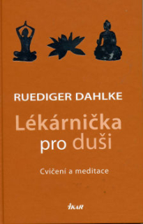 Dahlke Ruediger: Lékárnička pro duši - cvičení a meditace