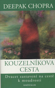 Chopra Deepak: Kouzelníkova cesta - 20 zast. na cestě k moudrosti