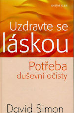 Simon David: Uzdravte se láskou - Potřeba duševní očisty