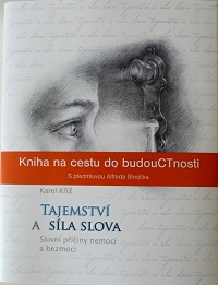 Kříž Karel: Tajemství a síla slova (předmluva Alfred Strejček)