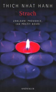 Thich Nhat Hanh: Strach - Základní průvodce, jak přežít bouři