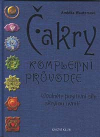 Wautersová Ambika: Čakry - kompletní průvodce