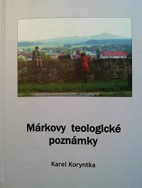 Koryntka Karel: Márkovy teologické poznámky - evang. podle evoluce