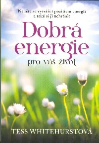 Whitehurstová Tess: Dobrá energie pro váš život