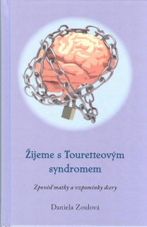 Zoulová Daniela: Žijeme s Touretteovým syndromem