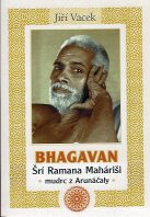 ANTIK2: Vacek Jiří: Bhagavan Šrí Ramana Mahariši