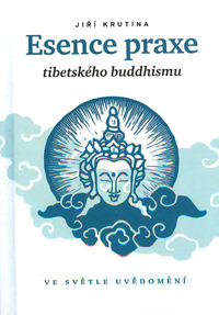 Krutina Jiří: Esence praxe tibetského buddhismu