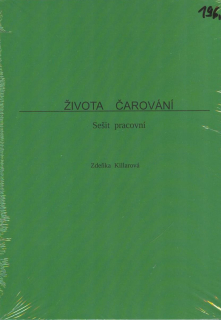 Killarová Zdeňka: Života čarování - Sešit pracovní