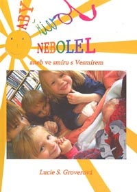 Groverová Lucie S.: Aby život nebolel aneb ve smíru s Vesmírem