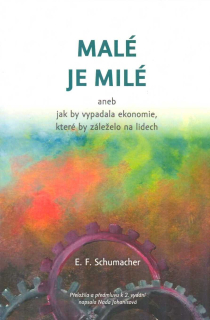 Schumacher E. F.: Malé je milé