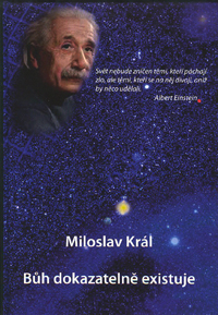 Král Miloslav: Bůh dokazatelně existuje