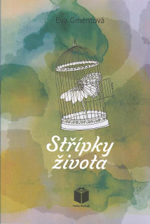 Gmentová Eva: Střípky života
