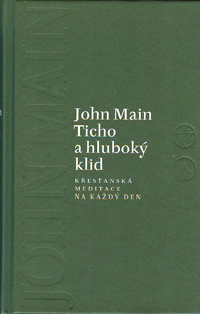 Main John: Ticho a hluboký klid - křesťanská meditace