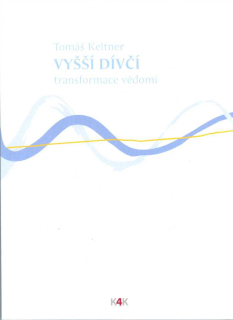 Keltner Tomáš: Vyšší dívčí - transformace vědomí