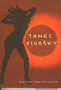 Křepelková Magda: Tanec divošky