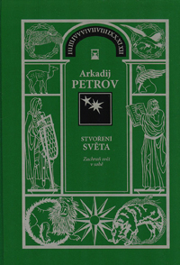 Petrov Arkadij: Stvoření světa - Zachraň svět v sobě (brož)