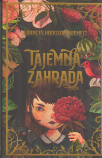 Hodgson Burnett Frances: Tajemná zahrada