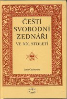 Čechurová Jana: Čeští svobodní zednáři ve XX. století