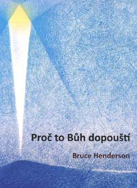 Henderson Bruce: Proč to Bůh dopouští