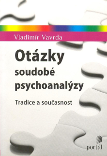 Vavrda Vladimír: Otázky soudobé psychoanalýzy -tradice a současnost