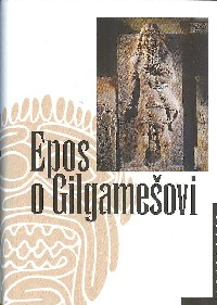 Epos o Gilgamešovi /Mythologie/