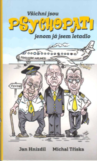 Hnízdil Jan: Všichni jsou psychopati jenom já jsem letadlo