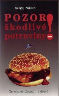 Nikitin Sergej: Pozor - škodlivé potraviny