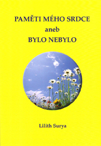 Surya Lilith: Paměti mého srdce aneb Bylo nebylo
