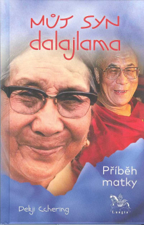 Cchering Dekji: Můj syn dalajlama - Příběh matky