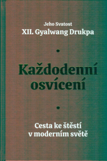 Drukpa XII. Gyalwang: Každodenní osvícení - Cesta ke štěstí v mod. světě