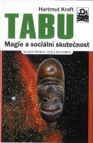 Kraft Hartmut: Tabu - Magie a sociální skutečnost