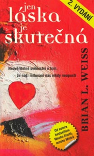 Weiss Brian L.: Jen láska je skutečná