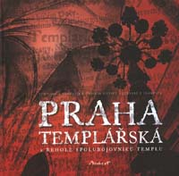 Praha templářská a řehole spolubojovníků templu