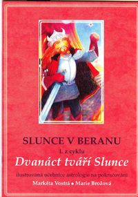 Vostrá Markéta: Slunce v Beranu 1. z cyklu Dvanáct tváří Slunce