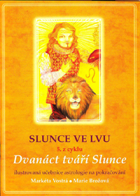 Vostrá Markéta: Slunce ve Lvu 5. z cyklu Dvanáct tváří Slunce