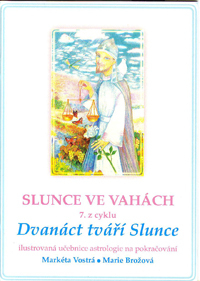 Vostrá Markéta: Slunce ve Vahách 7. z cyklu Dvanáct tváří Slunce