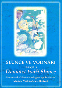 Vostrá Markéta:: Slunce ve Vodnáři 11. z cyklu Dvanáct tváří Slunce