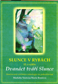 Vostrá Markéta: Slunce v Rybách 12. z cyklu Dvanáct tváří Slunce