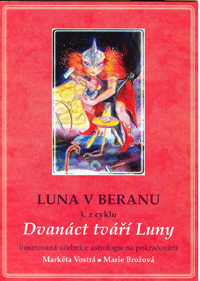 Vostrá Markéta: Luna v Beranu 1. z cyklu Dvanáct tváří Luny