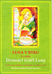 Vostrá Markéta: Luna v Býku 2. z cyklu Dvanáct tváří Luny