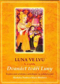 Vostrá Markéta: Luna ve Lvu 5. z cyklu Dvanáct tváří Luny