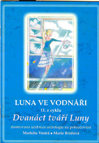 Vostrá Markéta: Luna ve Vodnáři 11. z cyklu Dvanáct tváří Luny