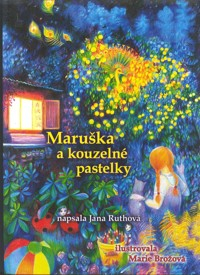 Ruthová Jana: Maruška a kouzelné pastelky